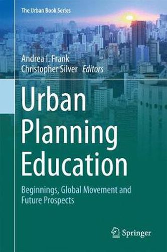 Cover image for Urban Planning Education: Beginnings, Global Movement and Future Prospects