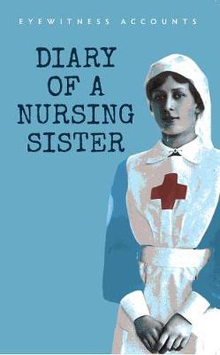 Cover image for Eyewitness Accounts Diary of a Nursing Sister