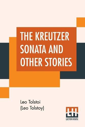 The Kreutzer Sonata And Other Stories