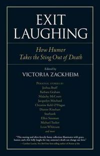 Cover image for Exit Laughing: How Humor Takes the Sting Out of Death