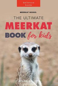 Cover image for Meerkat Books: The Ultimate Meerkat Book for Kids