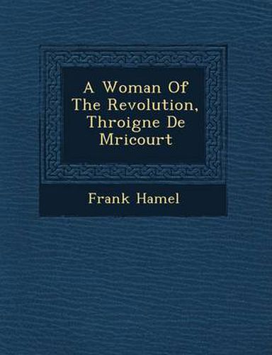 Cover image for A Woman of the Revolution, Th Roigne de M Ricourt