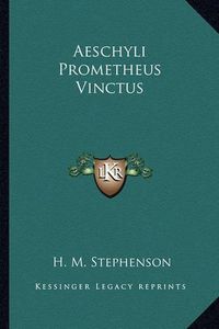 Cover image for Aeschyli Prometheus Vinctus