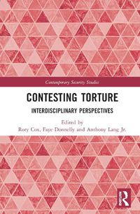 Cover image for Contesting Torture: Interdisciplinary Perspectives