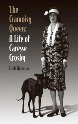 Cover image for The Cramoisy Queen: A Life of Caresse Crosby