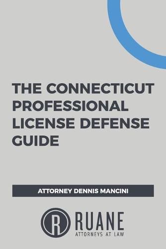 Cover image for The Connecticut Professional License Defense Guide