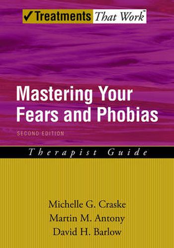 Mastering Your Fears and Phobias: Therapist Guide