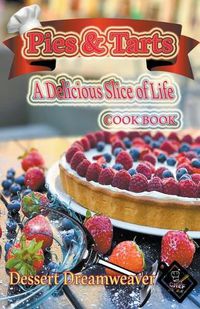 Cover image for Pies & Tarts A Delicious Slice of Life