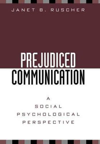 Cover image for Prejudiced Communication: A Social Psychological Perspective