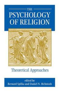 Cover image for The Psychology of Religion: Theoretical Approaches