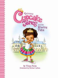 Cover image for Princess Cupcake Jones and the Missing Tutu