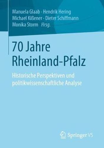 Cover image for 70 Jahre Rheinland-Pfalz: Historische Perspektiven Und Politikwissenschaftliche Analyse