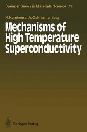 Cover image for Mechanisms of High Temperature Superconductivity: Proceedings of the 2nd NEC Symposium, Hakone, Japan, October 24-27, 1988