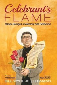 Cover image for Celebrant's Flame: Daniel Berrigan in Memory and Reflection