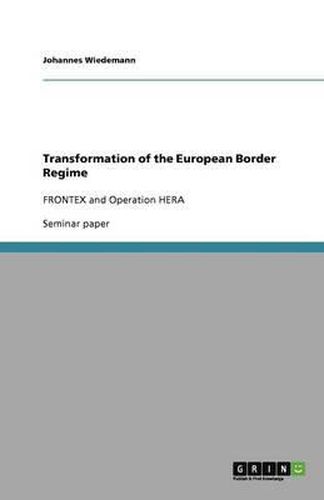 Cover image for Transformation of the European Border Regime: FRONTEX and Operation HERA