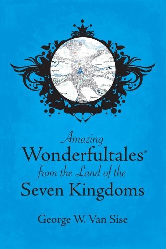 Cover image for Amazing Wonderfultales(R) From The Land Of The Seven Kingdoms