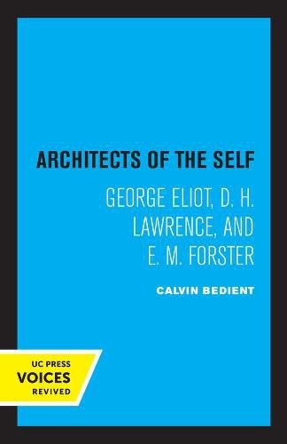 Architects of the Self: George Eliot, D. H. Lawrence, and E. M. Forster