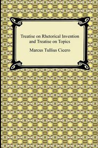 Cover image for Treatise on Rhetorical Invention and Treatise on Topics