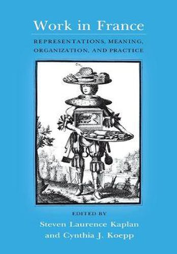 Cover image for Work in France: Representations, Meaning, Organization and Practice