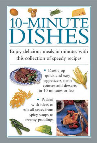Cover image for 10-minute Dishes: Enjoy Delicious Meals in Minutes with This Collection of Speedy Recipes