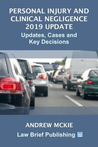 Cover image for Personal Injury and Clinical Negligence 2019 Update: Cases, Updates and Key Decisions