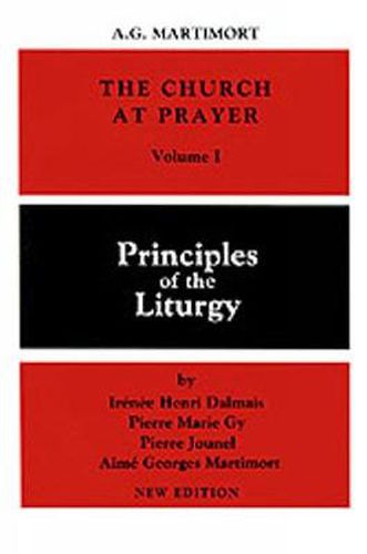 Cover image for The Church at Prayer: Volume I: Principles of the Liturgy