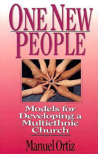 Cover image for One New People: Models for Developing a Multiethnic Church