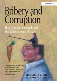 Cover image for Bribery and Corruption: How to Be an Impeccable and Profitable Corporate Citizen