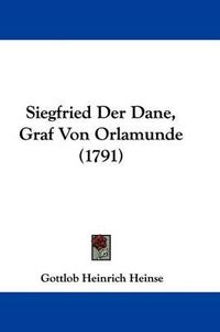 Cover image for Siegfried Der Dane, Graf Von Orlamunde (1791)