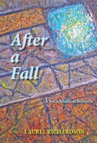 Cover image for After a Fall: A Sociomedical Sojourn