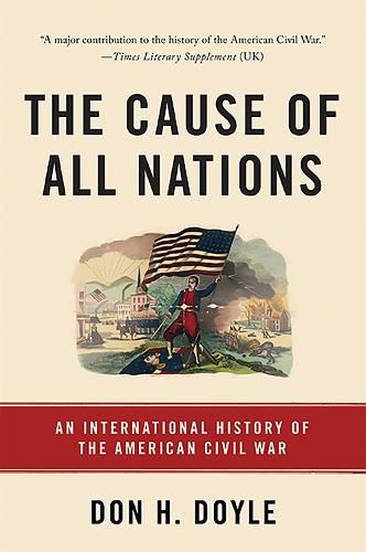 Cover image for The Cause of All Nations: An International History of the American Civil War