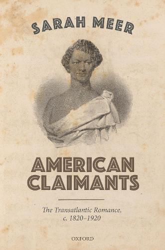 Cover image for American Claimants: The Transatlantic Romance, c. 1820-1920