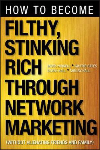 Cover image for How to Become Filthy, Stinking Rich Through Network Marketing: Without Alienating Friends and Family