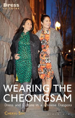 Cover image for Wearing the Cheongsam: Dress and Culture in a Chinese Diaspora