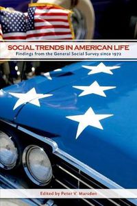 Cover image for Social Trends in American Life: Findings from the General Social Survey Since 1972