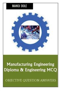 Cover image for Manufacturing Engineering Diploma & Engineering MCQ