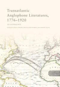 Cover image for Transatlantic Anglophone Literatures, 1776-1920: An Anthology