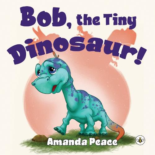 Cover image for Bob, the Tiny Dinosaur!