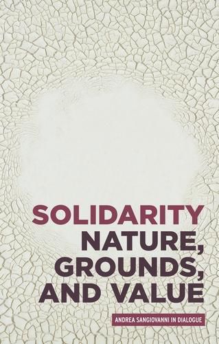 Solidarity: Nature, Grounds, and Value