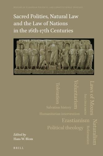 Cover image for Sacred Polities, Natural Law and the Law of Nations in the 16th-17th Centuries