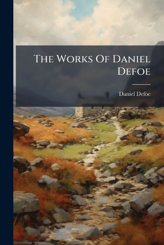 Cover image for The Works Of Daniel Defoe