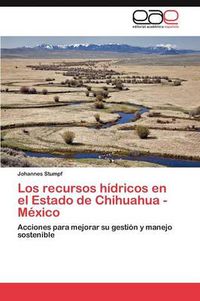 Cover image for Los Recursos Hidricos En El Estado de Chihuahua -Mexico