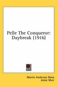 Cover image for Pelle the Conqueror: Daybreak (1916)