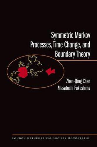 Cover image for Symmetric Markov Processes, Time Change, and Boundary Theory