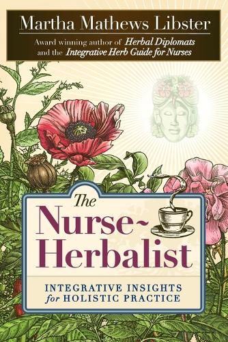 Cover image for The Nurse-Herbalist: Integrative Insights for Holistic Practice