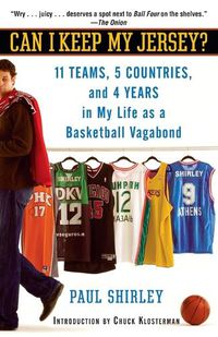 Cover image for Can I Keep My Jersey?: 11 Teams, 5 Countries, and 4 Years in My Life as a Basketball Vagabond