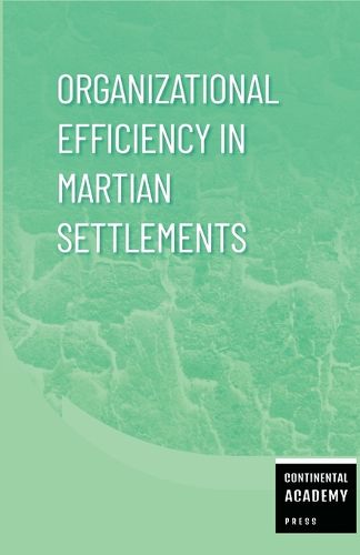 Cover image for Organizational Efficiency in Martian Settlements