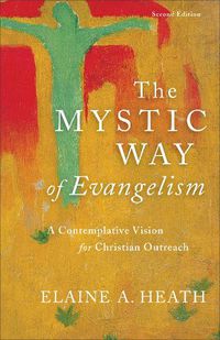 Cover image for The Mystic Way of Evangelism - A Contemplative Vision for Christian Outreach