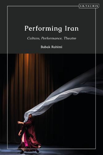 Cover image for Performing Iran: Culture, Performance, Theatre