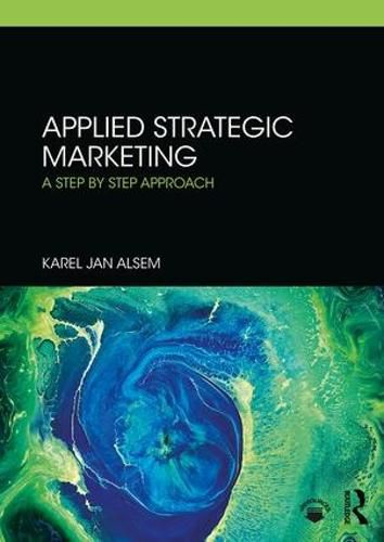 Cover image for Applied Strategic Marketing: A Step by Step Approach